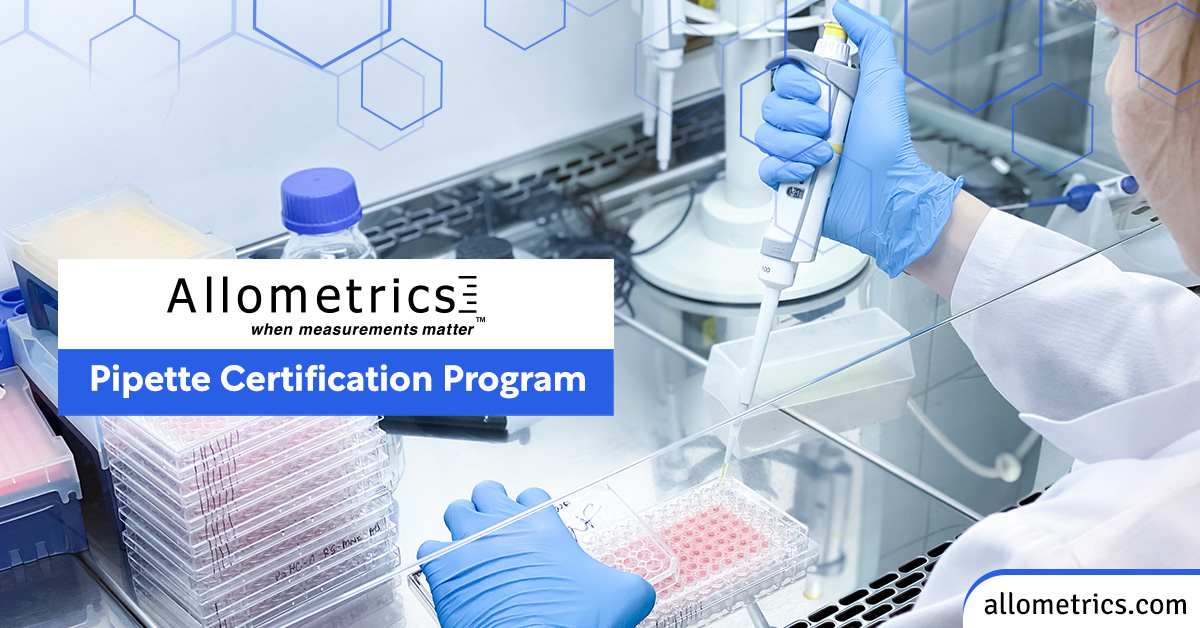 Pipette Certification Program Allometrics Houston, Texas